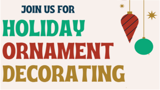 "Join us for holiday ornament decorating" on background with red, green and gold ornaments